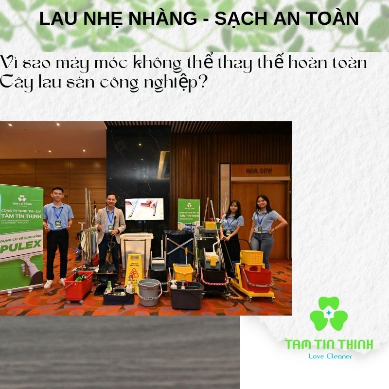 Vì sao máy móc không thể thay thế hoàn toàn Cây lau sàn công nghiệp? 1 Cây lau nhà công nghiệp Tâm Tín Thịnh